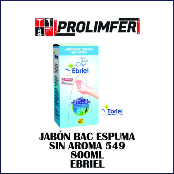 Jabón BAC espuma sin aroma 549 800ml - EBRIEL