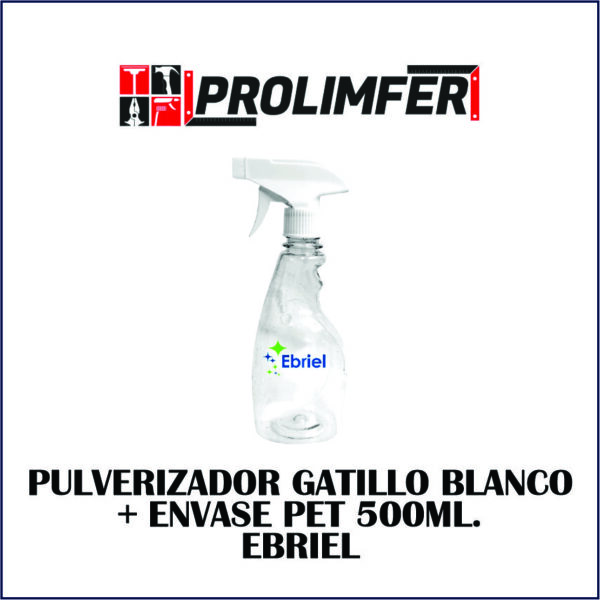 Pulverizador gatillo blanco + envase PET 500ml - EBRIEL