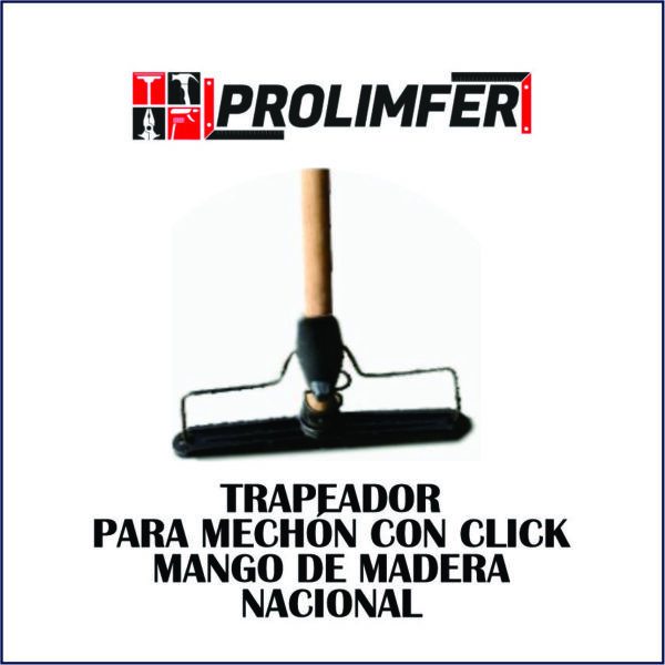 Trapeador para mechón con click mango de madera - NACIONAL