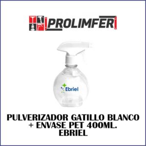 Pulverizador gatillo blanco + envase PET 400ml - EBRIEL