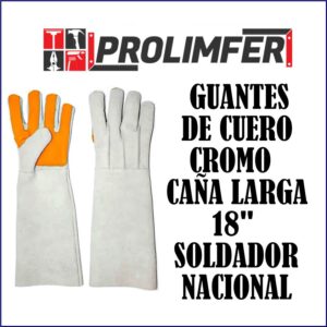 GUANTES DE CUERO CROMO CAÑA LARGA 18PULG SOLDADOR NACIONAL