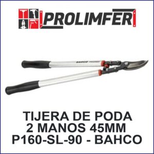 TIJERA DE PODA 2 MANOS 45MM P160-SL-90 - BAHCO